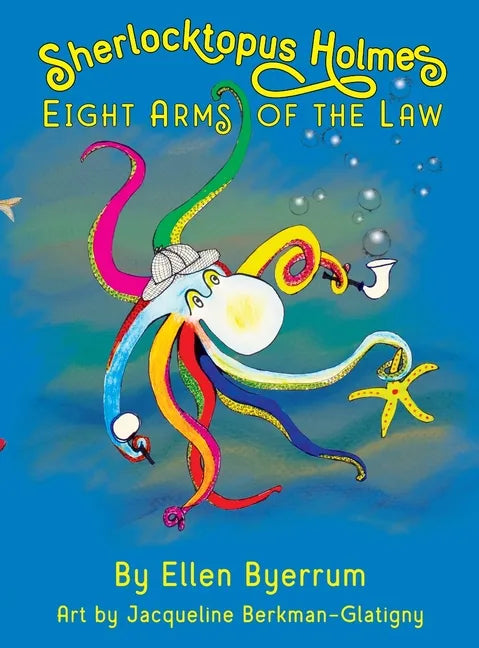 Sherlocktopus Holmes: Eight Arms of the Law - Hardcover