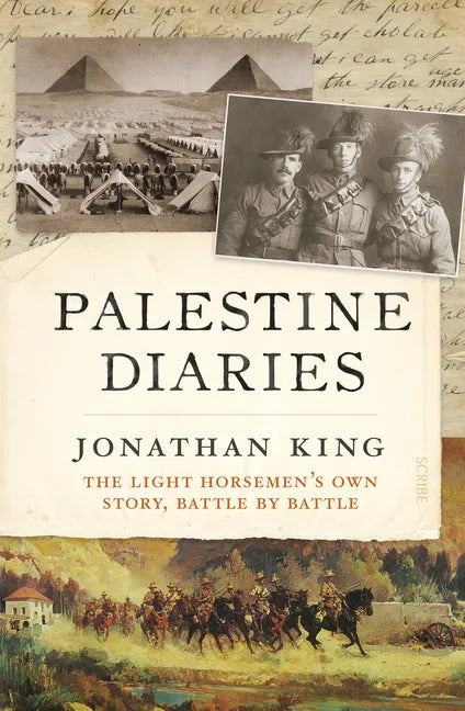 Palestine Diaries: The Light Horsemen's Own Story, Battle by Battle - Paperback