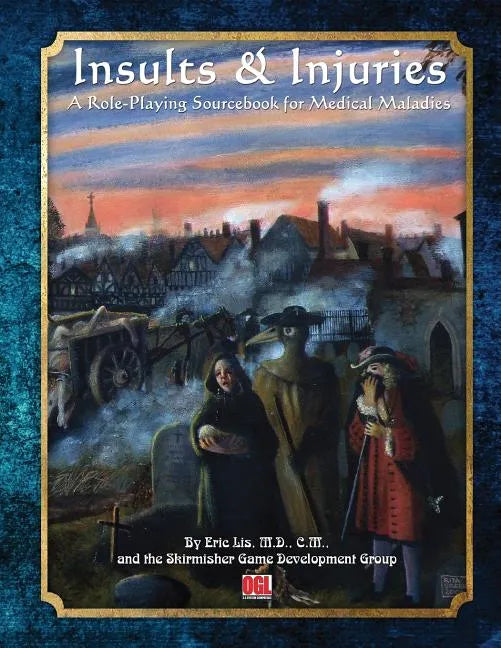 Insults & Injuries: A Role-Playing Game Sourcebook for Medical Maladies - Paperback