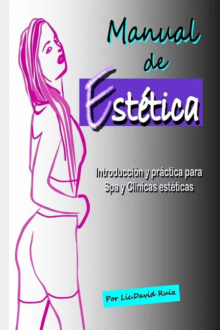 Manual de Estética: Introducción y práctica para Spa y Clínicas estéticas - Paperback