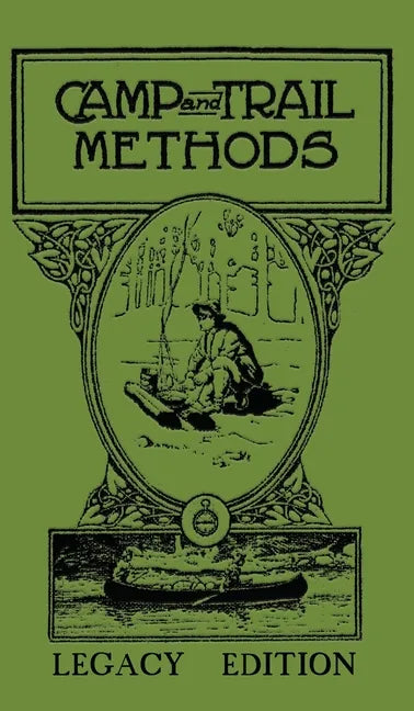 Camp And Trail Methods (Legacy Edition) - Hardcover