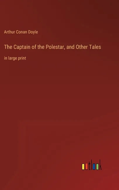 The Captain of the Polestar, and Other Tales: in large print - Hardcover