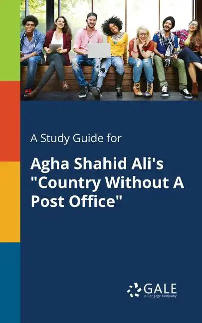 A Study Guide for Agha Shahid Ali's "Country Without A Post Office" - Paperback