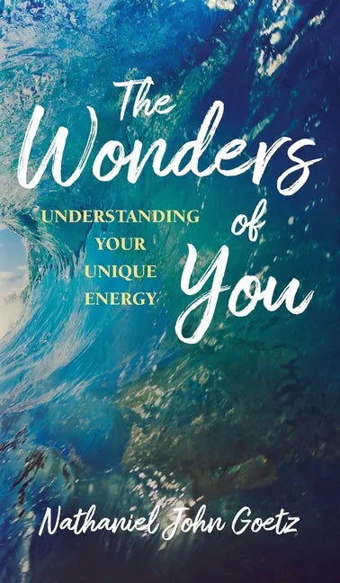 The Wonders of You: Understanding Your Unique Energy - Hardcover