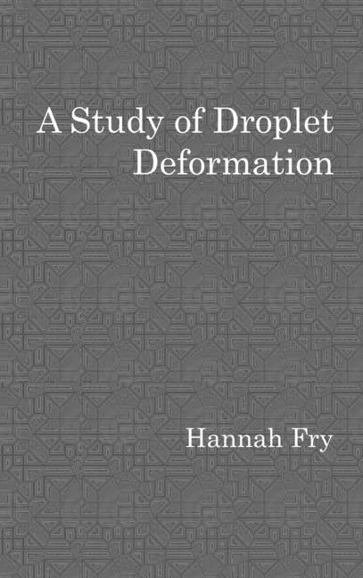 A study of droplet deformation - Hardcover