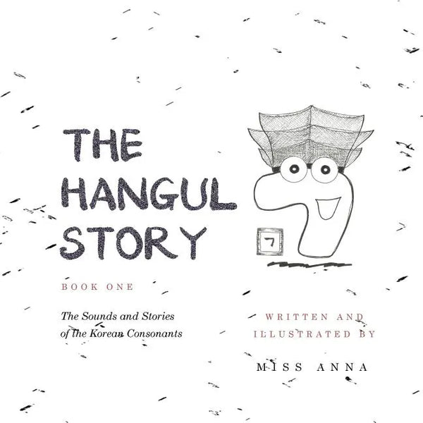 The Hangul Story Book 1: The Sounds and Stories of the Korean Consonants - Paperback