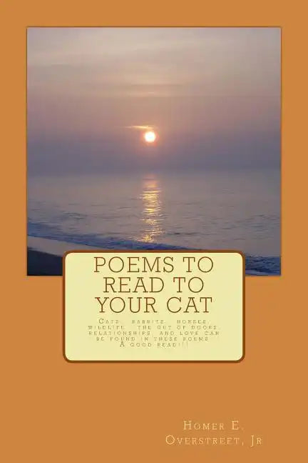 Poems to Read to Your Cat: Poems about cats, pets, wildlife, nature, love and life - Paperback
