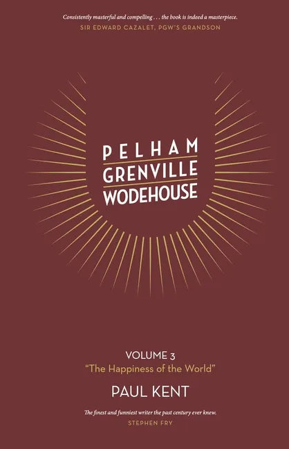 Pelham Grenville Wodehouse - Volume 3: The Happiness of the World - Hardcover