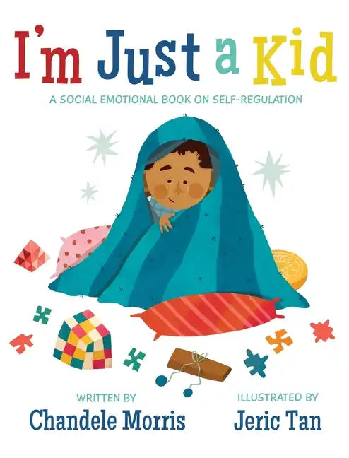 I'm Just a Kid: A Social-Emotional Book about Self-Regulation - Hardcover
