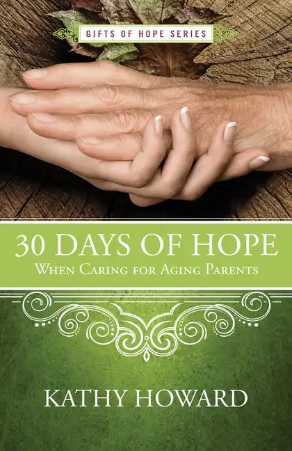 30 Days of Hope When Caring for Aging Parents - Paperback