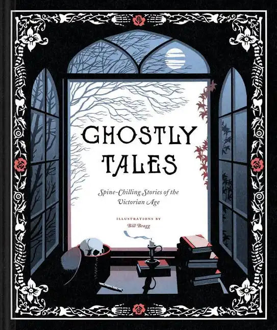 Ghostly Tales: Spine-Chilling Stories of the Victorian Age - Hardcover