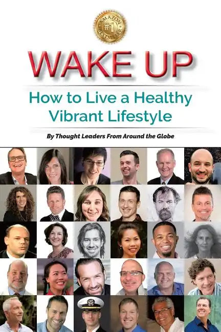 Wake Up: How to Live a Healthy Vibrant Lifestyle - Paperback