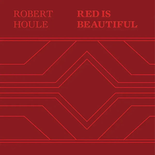 Robert Houle: Red Is Beautiful - Hardcover