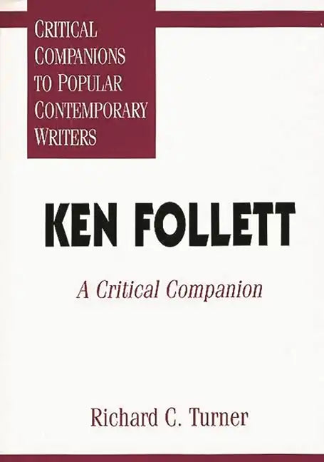 Ken Follett: A Critical Companion - Hardcover