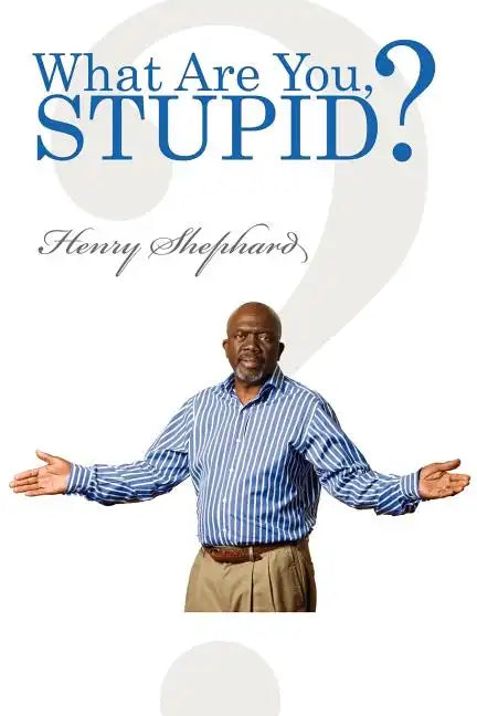 What Are You, Stupid? - Paperback