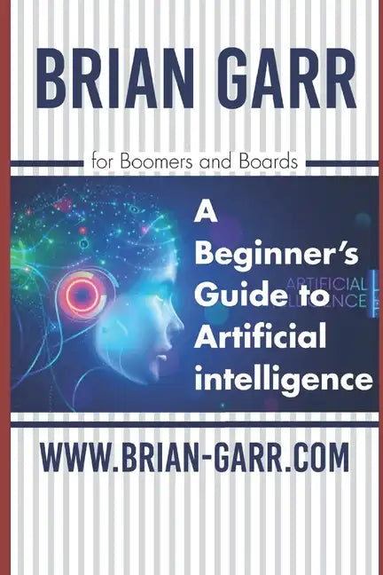 A Beginner's Guide to Artificial Intelligence: for Boomers and Boards - Paperback