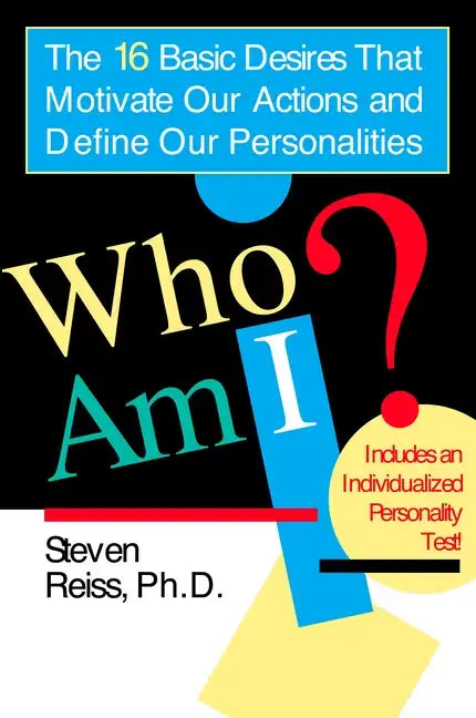 Who Am I?: 16 Basic Desires That Motivate Our Actions Define Our Personalities - Paperback