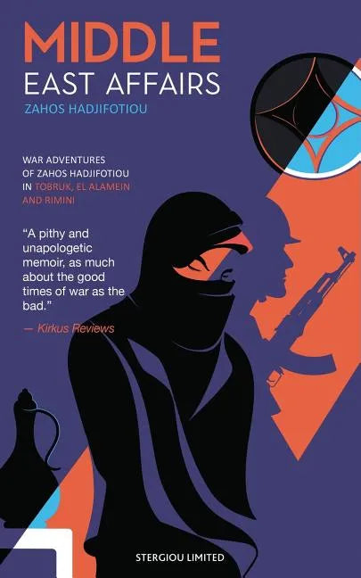 Middle East Affairs: War Adventures of Zahos Hadjifotiou in Tobruk, El Alamein and Rimini - Paperback