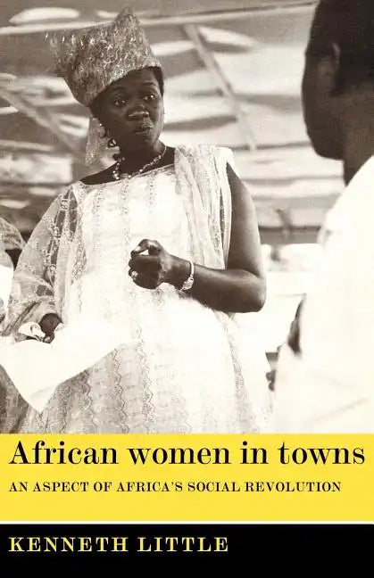 African Women in Towns: An Aspect of Africa's Social Revolution - Paperback