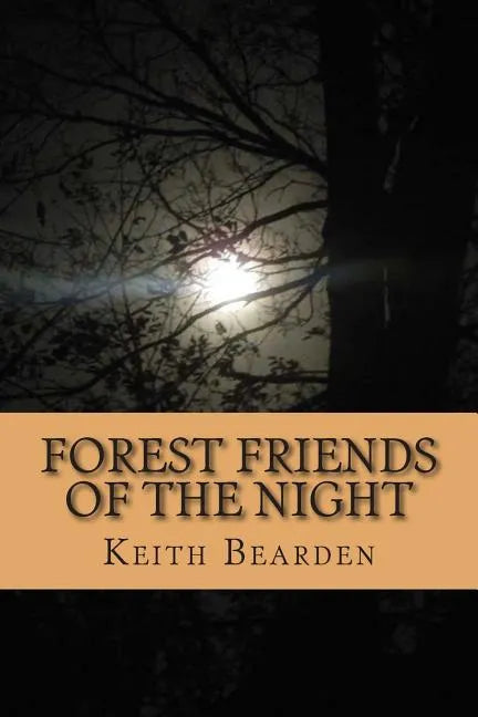 Forest Friends of the Night: My True Story of Discovery of the Bigfoot People - Paperback