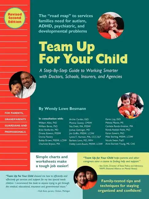 Team Up for Your Child: A Step-By-Step Guide to Working Smarter with Doctors, Schools, Insurers, and Agencies - Paperback