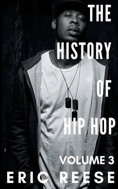The History of Hip Hop: Volume 3 - Paperback