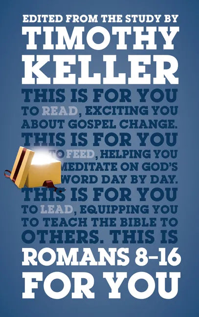 Romans 8 - 16 for You: For Reading, for Feeding, for Leading - Paperback