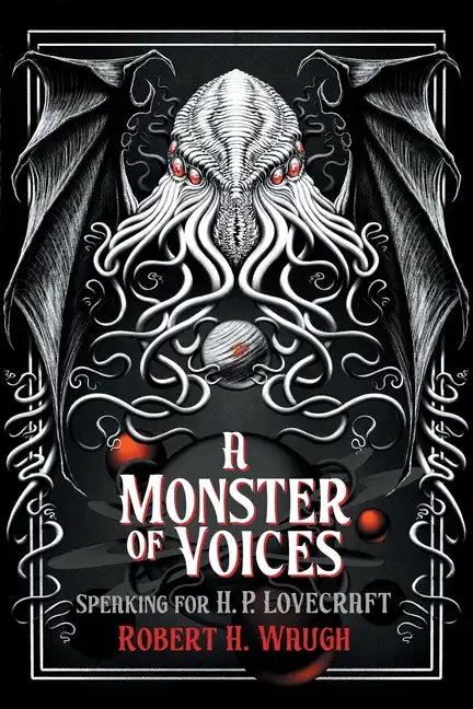 A Monster of Voices: Speaking for H. P. Lovecraft - Paperback