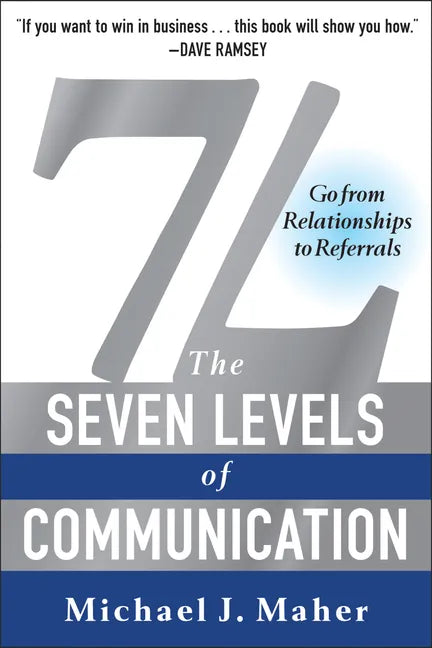 7L: The Seven Levels of Communication: Go from Relationships to Referrals - Paperback