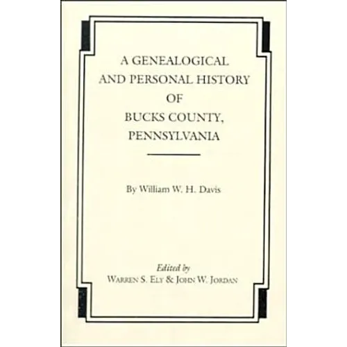 Genealogical and Personal History of Bucks County, Pennsylvania - Paperback