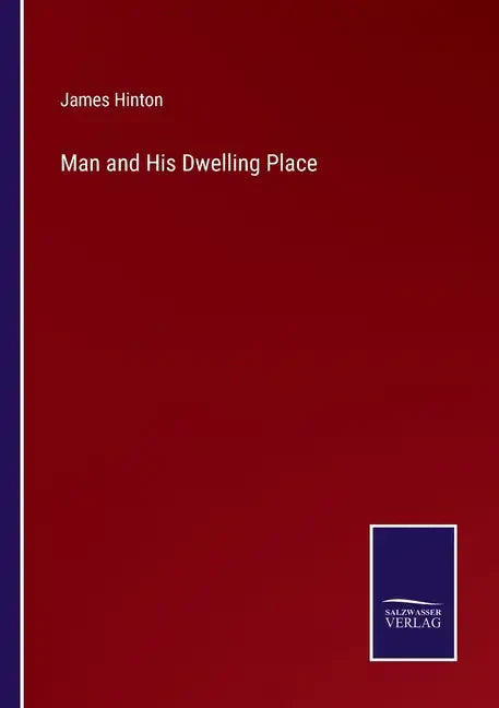 Man and His Dwelling Place - Paperback