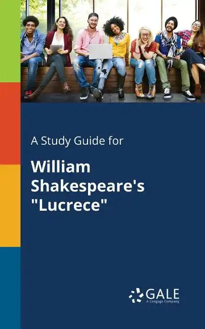A Study Guide for William Shakespeare's "Lucrece" - Paperback