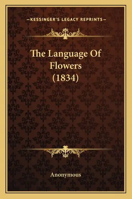The Language Of Flowers (1834) - Paperback