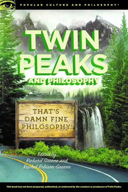 Twin Peaks and Philosophy: That's Damn Fine Philosophy! - Paperback