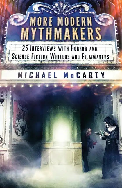 More Modern Mythmakers: 25 Interviews with Horror and Science Fiction Writers and Filmmakers - Paperback