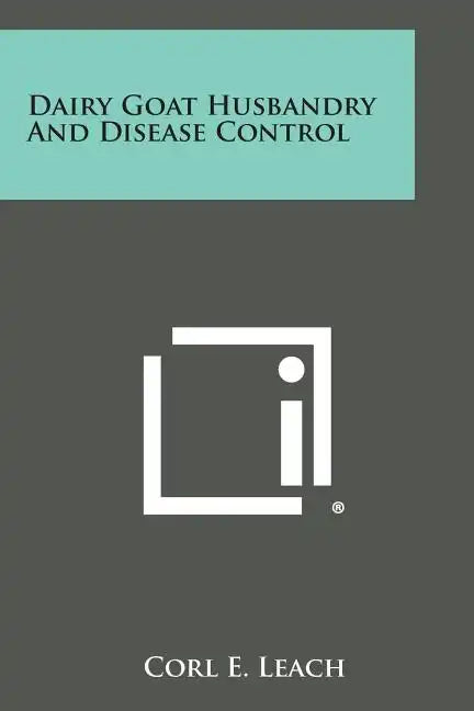 Dairy Goat Husbandry and Disease Control - Paperback