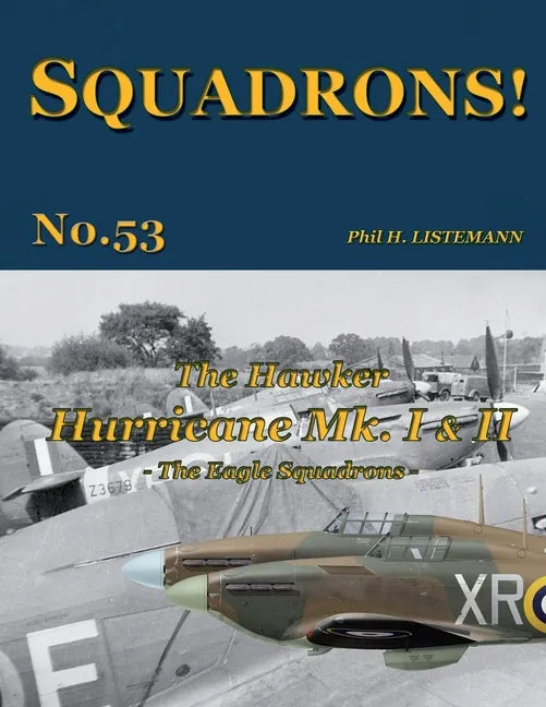 The Hawker Hurricane Mk I & Mk II: The Eagle Squadrons - Paperback