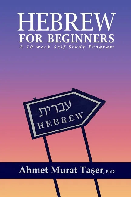 Hebrew for Beginners: A 10-Week Self-Study Program - Paperback