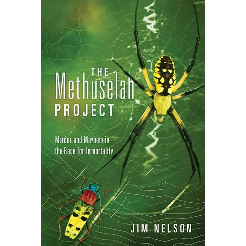 The Methuselah Project: Murder and Mayhem in the Race for Immortality - Paperback