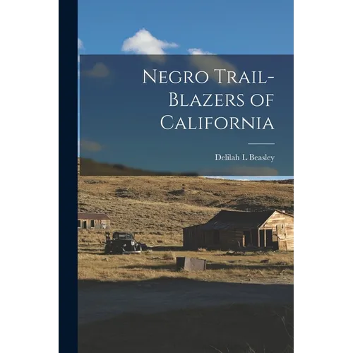 Negro Trail-Blazers of California - Paperback