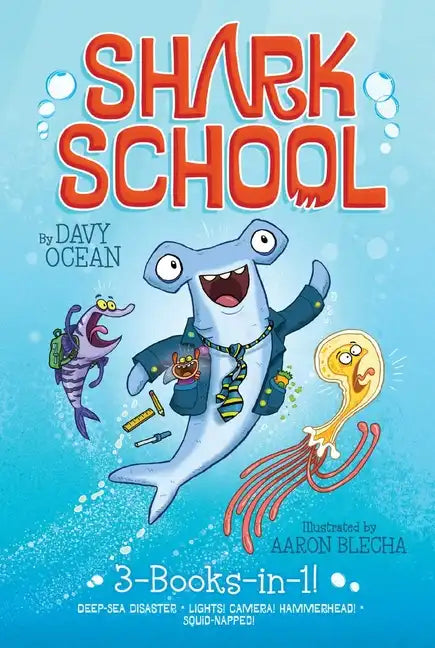 Shark School 3-Books-In-1!: Deep-Sea Disaster; Lights! Camera! Hammerhead!; Squid-Napped! - Paperback