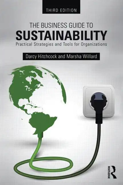 The Business Guide to Sustainability: Practical Strategies and Tools for Organizations - Paperback