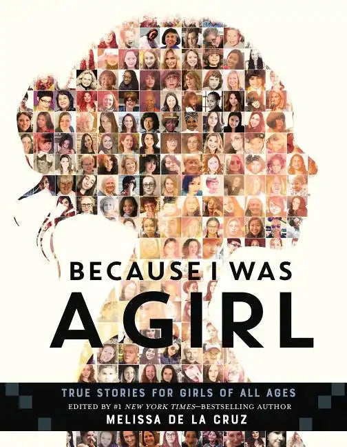 Because I Was a Girl: True Stories for Girls of All Ages - Hardcover