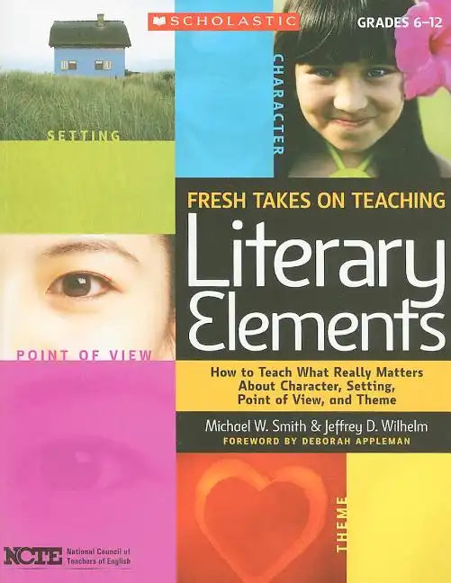 Fresh Takes on Teaching Literary Elements - Paperback