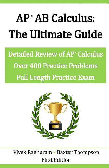 AP AB Calculus - The Ultimate Guide: Over 400 Practice Problems - Paperback