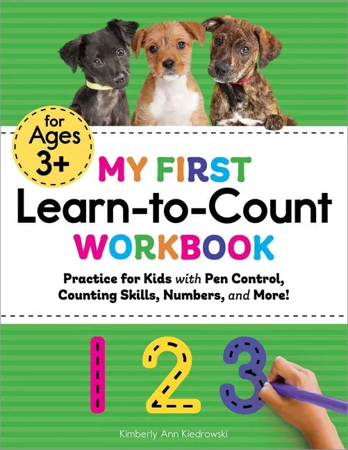 My First Learn-To-Count Workbook: Practice for Kids with Pen Control, Counting Skills, Numbers, and More! - Paperback