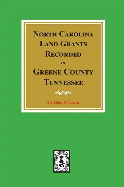 North Carolina Land Grants Recorded in Greene County, Tennessee - Paperback