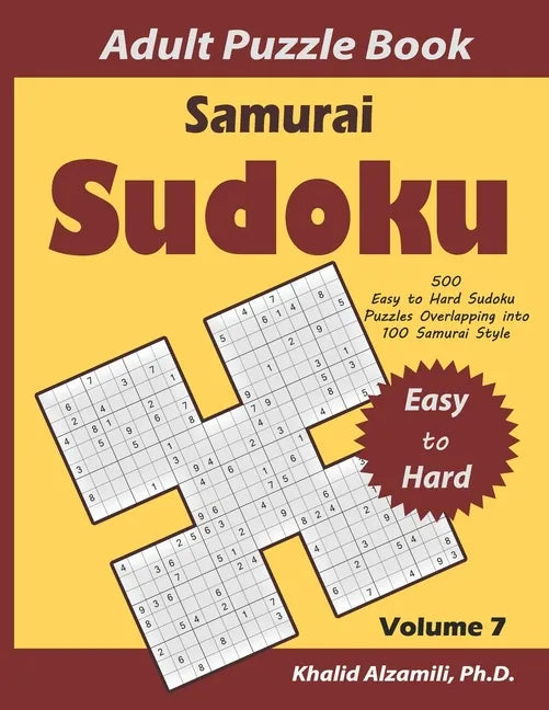 Samurai Sudoku Adult Puzzle Book: 500 Easy to Hard Sudoku Puzzles Overlapping into 100 Samurai Style: Keep Your Brain Young - Paperback