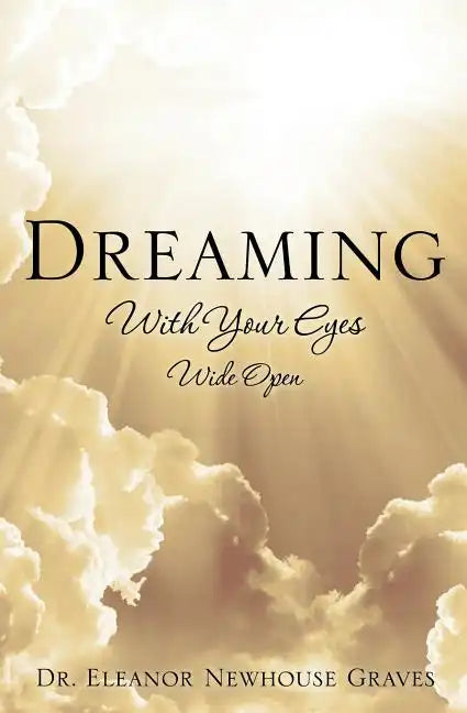 Dreaming With Your Eyes Wide Open - Paperback