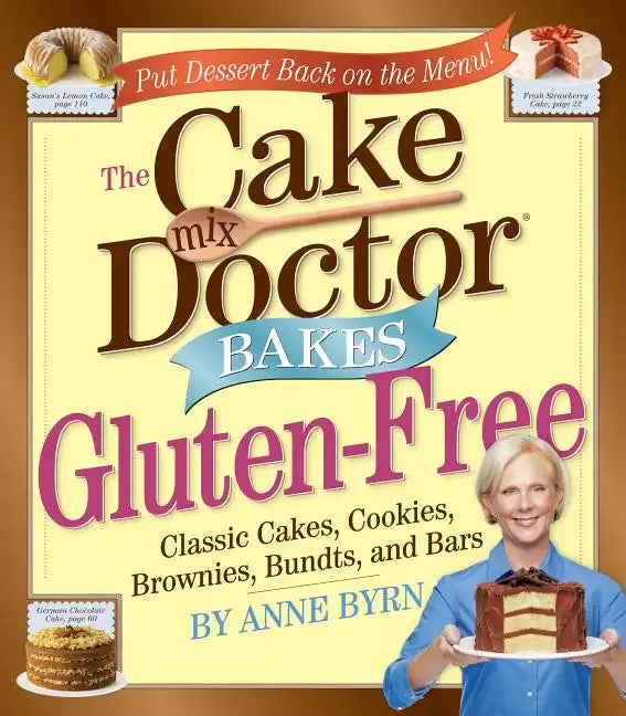 Cake Mix Doctor Bakes Gluten-Free: Classic Cakes, Cookies, Brownies, Bundts, and Bars - Paperback
